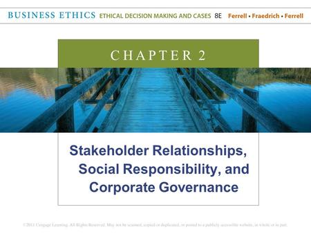 C H A P T E R 2 Stakeholder Relationships, Social Responsibility, and Corporate Governance.
