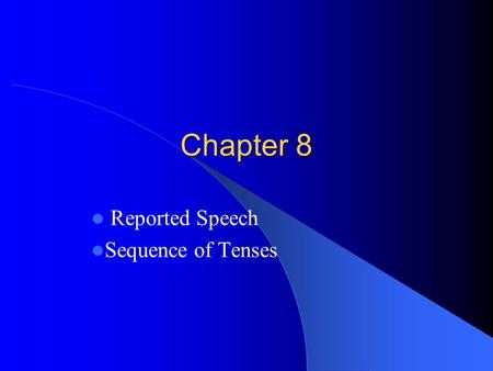 Reported Speech Sequence of Tenses