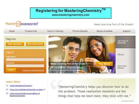 Registering for MasteringChemistry TM www.masteringchemistry.com.