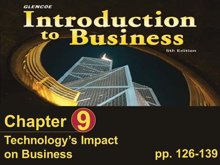 9 Chapter Technology’s Impact on Business pp. 126-139.