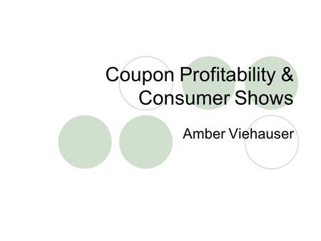 Coupon Profitability & Consumer Shows Amber Viehauser.