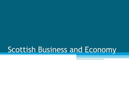 Scottish Business and Economy. Industries Agriculture, banking and finance, computing, construction, defence, electronics, emergency services, fishing,