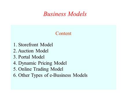 Business Models Content 1. Storefront Model 2. Auction Model