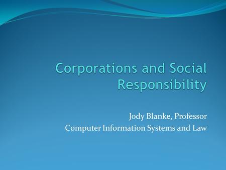 Jody Blanke, Professor Computer Information Systems and Law.