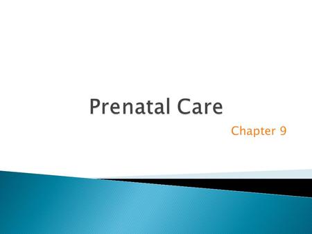 Chapter 9.  Do you think that a pregnant woman’s food intake affects the baby? Why or Why not?  Do you think there are certain substances that pregnant.