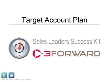 Target Account Plan Find this helpful? Please tell your friends!