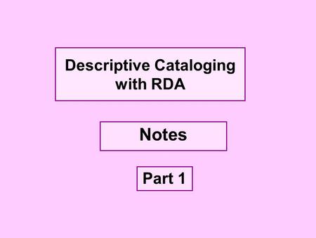 Descriptive Cataloging with RDA