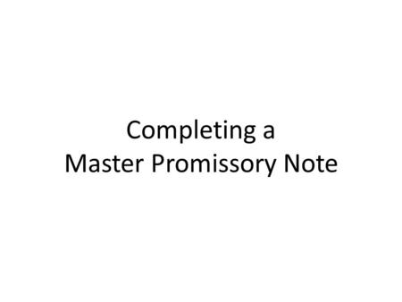 Completing a Master Promissory Note. Step 1: Go to www.bc.edu/dl and click on www.StudentLoans.gov.