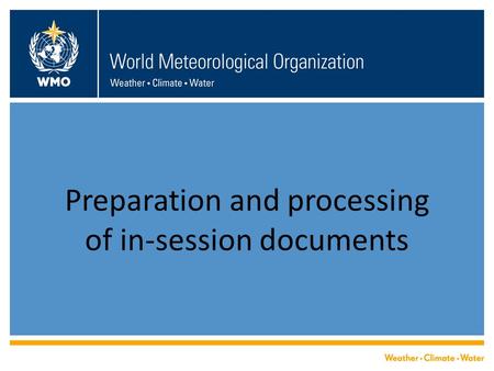 Preparation and processing of in-session documents.