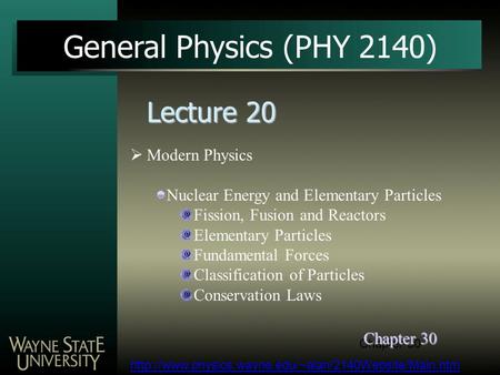 General Physics (PHY 2140) Lecture 20 Modern Physics