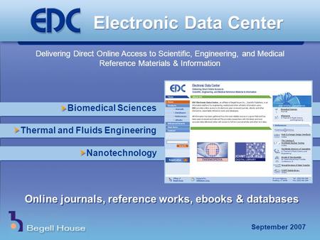 Electronic Data Center Delivering Direct Online Access to Scientific, Engineering, and Medical Reference Materials & Information Online journals, reference.