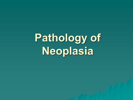 Pathology of Neoplasia. Neoplasia Shashi-Aug-15 Introduction:  Inflammatory, Degenerative & Neoplastic  Growth – Increase in size due to synthesis of.