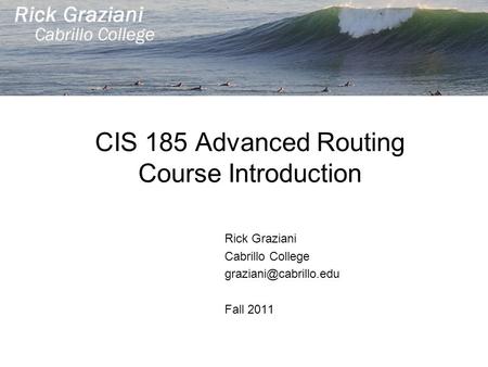 CIS 185 Advanced Routing Course Introduction