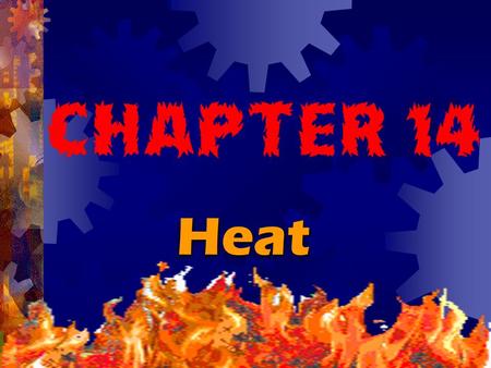 HeatHeat.  When two objects at different temperatures are put into contact, heat spontaneously flows from the hotter to the cooler one. If kept in contact.