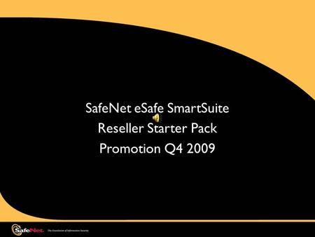 SafeNet eSafe SmartSuite Reseller Starter Pack Promotion Q4 2009.