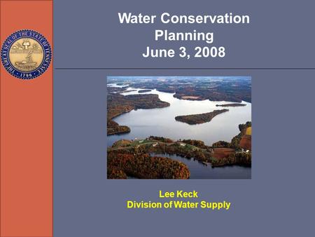 Water Conservation Planning June 3, 2008 Lee Keck Division of Water Supply.