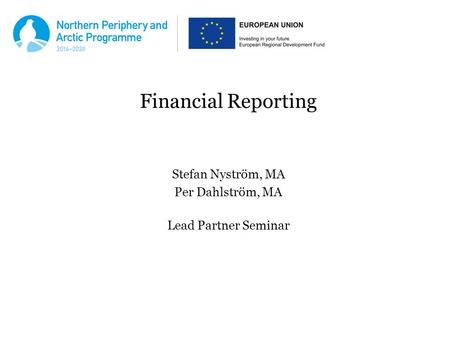Financial Reporting Stefan Nyström, MA Per Dahlström, MA Lead Partner Seminar.