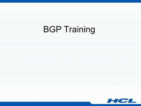 BGP Training. Terms IGP (Interior Gateway Protocol) - RIP, IGRP, EIGRP, OSPF = Routing protocol used to exchange routing information within an autonomous.