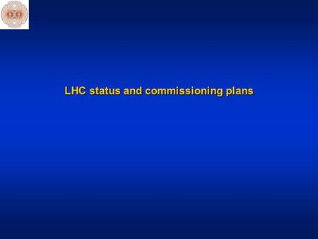 LHC status and commissioning plans. LHC in 4 slides Lest we forget Progress to date Present schedules Consequent plan for 2008.
