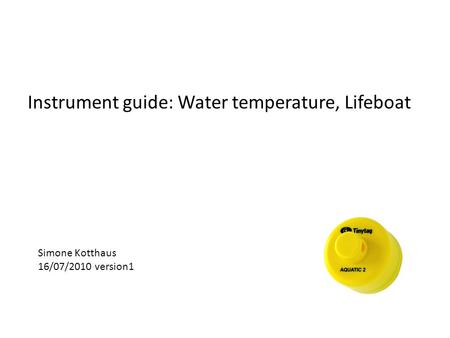 Instrument guide: Water temperature, Lifeboat Simone Kotthaus 16/07/2010 version1.