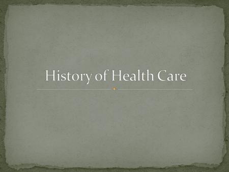 History of Health Care.