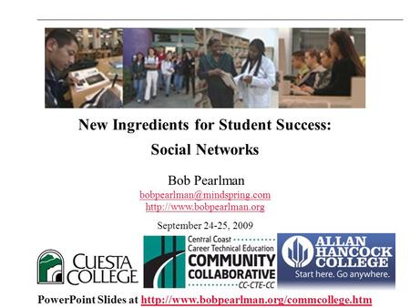 New Ingredients for Student Success: Social Networks Bob Pearlman