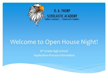 Welcome to Open House Night! 8 th Grade High School Application Process Information.
