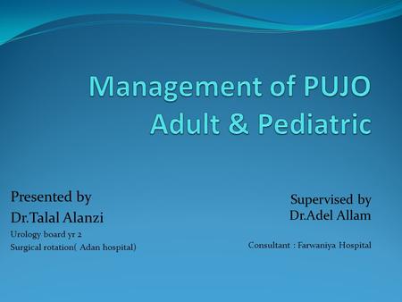 Management of PUJO Adult & Pediatric