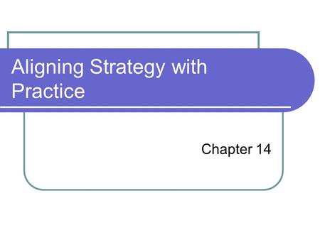Aligning Strategy with Practice