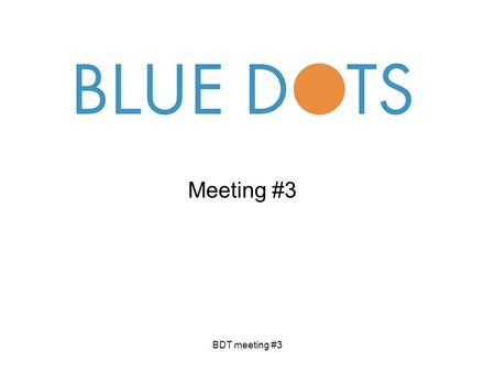 Meeting #3 BDT meeting #3.