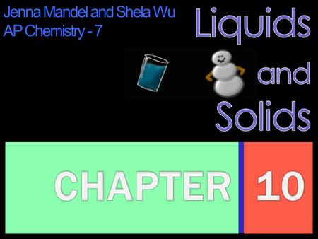 Jenna Mandel and Shela Wu AP Chemistry - 7. Intermolecular Intramolecular VS BETWEEN MOLECULESKEEPS MOLECULE TOGETHER When something undergoes a phase.