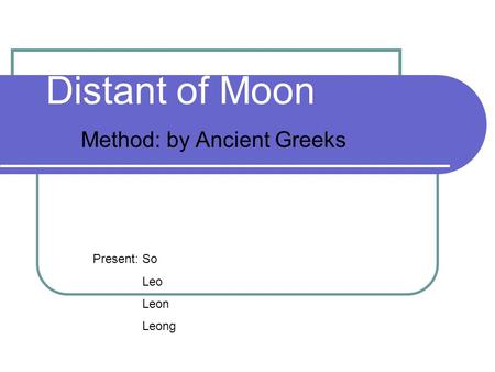 Method: by Ancient Greeks
