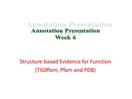 Structure-based Evidence for Function (TIGRfam, Pfam and PDB)
