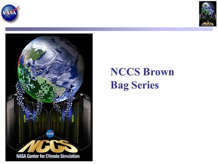 NCCS Brown Bag Series. Vectorization Efficient SIMD parallelism on NCCS systems Craig Pelissier* and Kareem Sorathia
