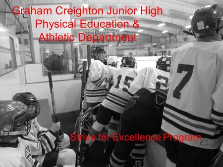 Graham Creighton Junior High Physical Education & Athletic Department Strive for Excellence Program.