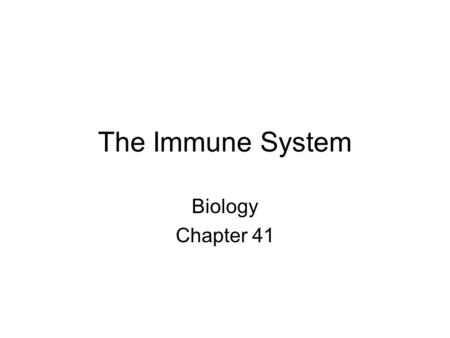 The Immune System Biology Chapter 41.