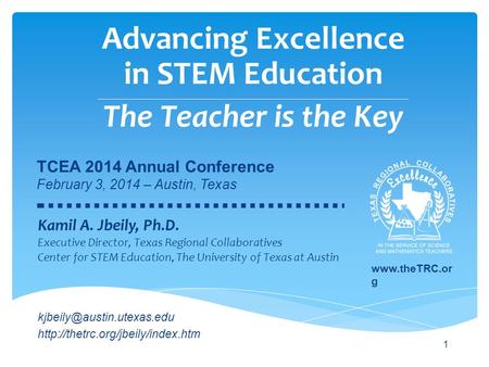 Advancing Excellence in STEM Education ___________________________________________________________________________________________ The Teacher is the Key.