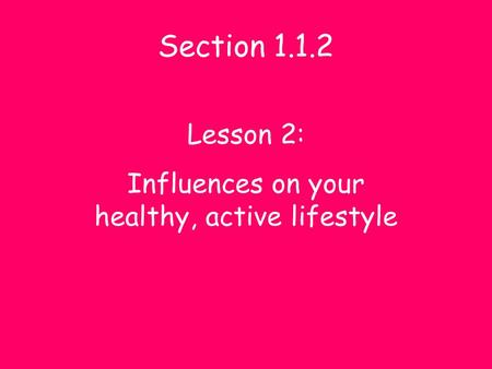 Influences on your healthy, active lifestyle
