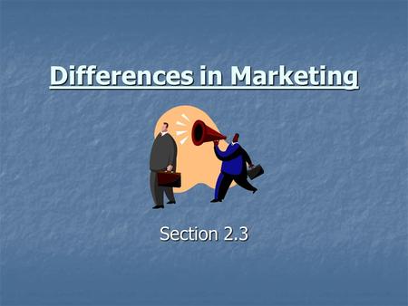 Differences in Marketing