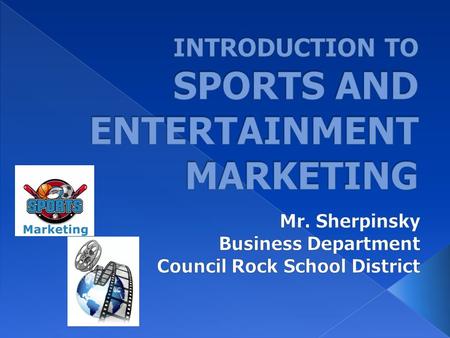 INTRODUCTION TO SPORTS AND ENTERTAINMENT MARKETING