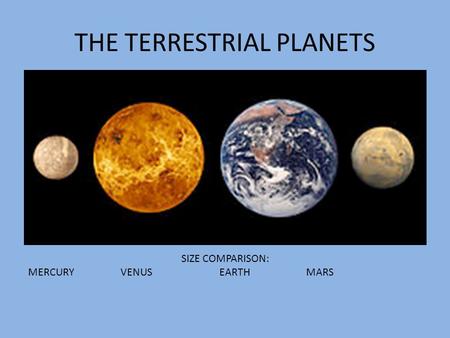 THE TERRESTRIAL PLANETS