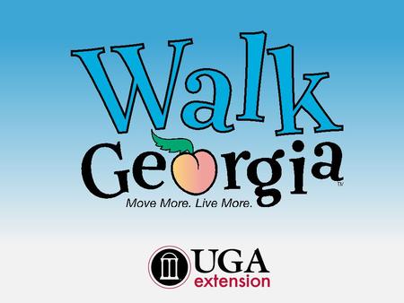 University of Georgia Extension Cooperative Extension Banner Program Identify issue relevant to entire population: Georgia wellness Create program for.