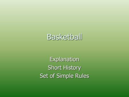 Explanation Short History Set of Simple Rules