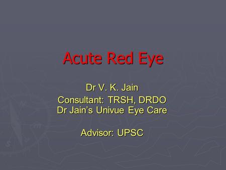 Consultant: TRSH, DRDO Dr Jain’s Univue Eye Care