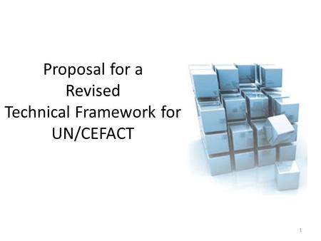 Proposal for a Revised Technical Framework for UN/CEFACT 1.