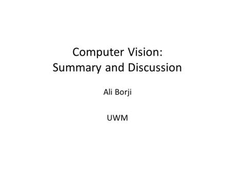 Computer Vision: Summary and Discussion