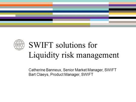 SWIFT solutions for Liquidity risk management
