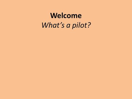 Welcome What’s a pilot?. What’s the purpose of the pilot? Support teachers and administrators with the new evaluation system as we learn together about.