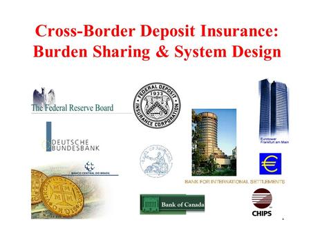1 Cross-Border Deposit Insurance: Burden Sharing & System Design.