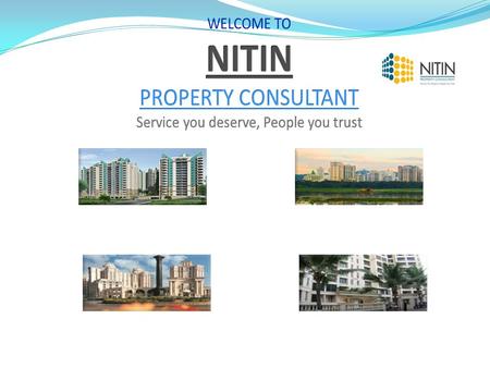 About Us Nitin Property Consultant is a full- service real estate center serving all Mumbai Suburbs areas and rapidly growing throughout Powai, Chandivali.